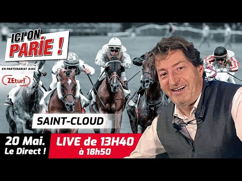 ICI on PARIE ! Saint-Cloud, Quinté+ et pronostics en live de l'hippodrome, Lundi 20 Mai 2024