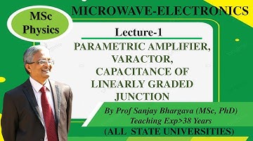 L-1 PARAMETRIC AMPLIFIER, VARACTOR & LINEARLY GRADED JUNCTION #education  #mscphysics