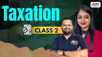 CA/CMA Inter | Taxation Class - 2 | MEPL Classes