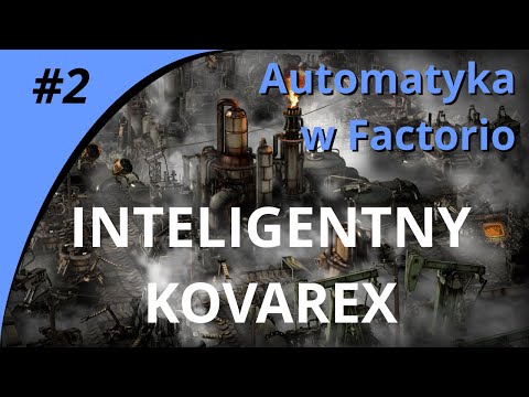 Automatyka w Factorio #2 - Inteligentny Kovarex