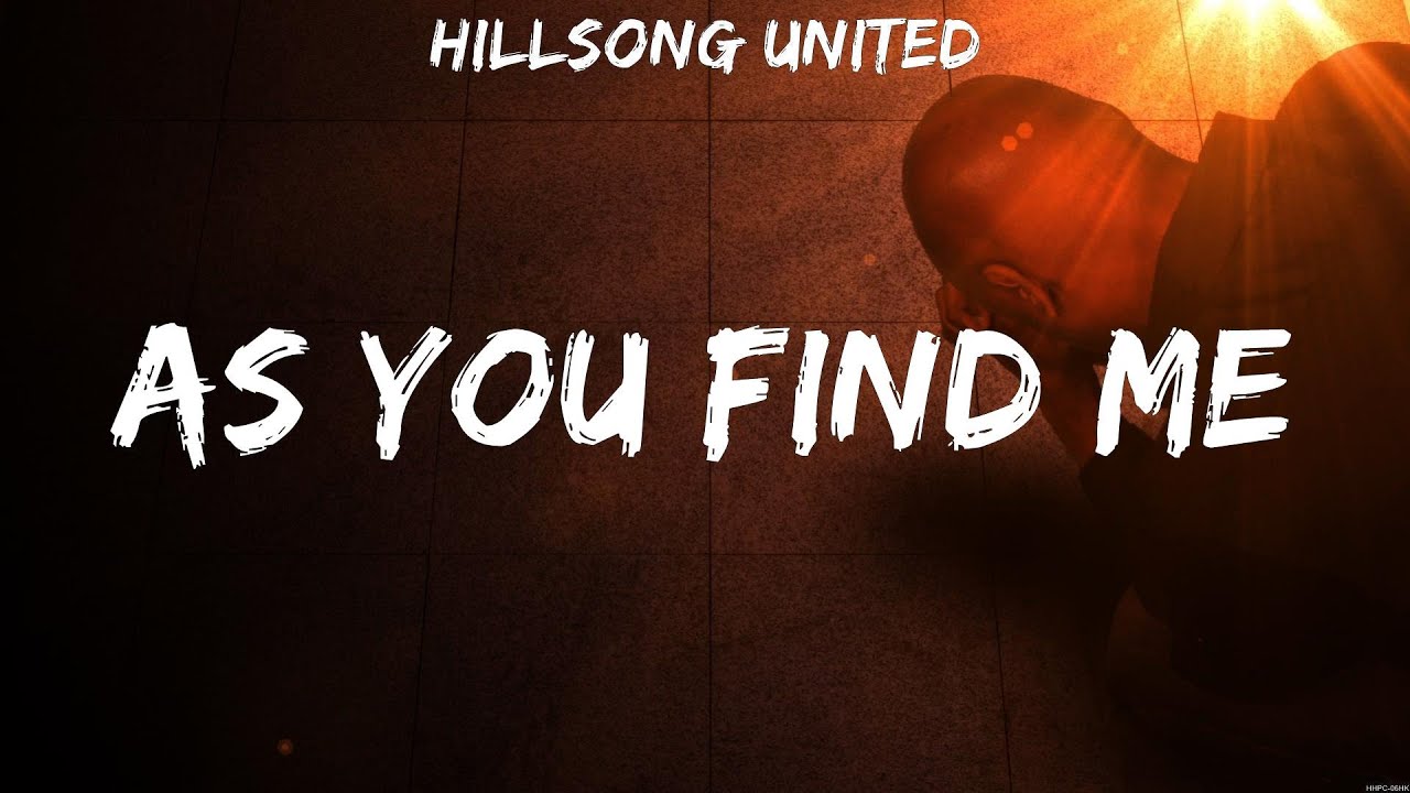 As You Find Me, Hillsong Worship