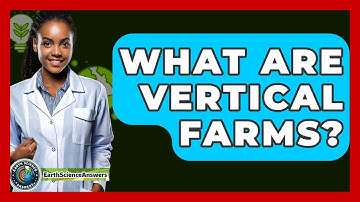 What Are Vertical Farms? - Earth Science Answers