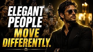 Elegant People NEVER Chase Attention