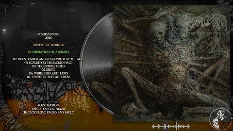Fossilization. 2026. Advent Of Wounds / Cremation Of A Seraph