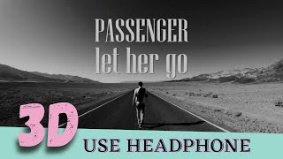 Passenger | Let Her Go (3D Audio)