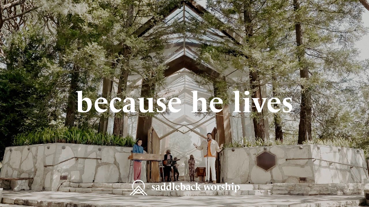 Because He Lives   Easter at Saddleback 2021