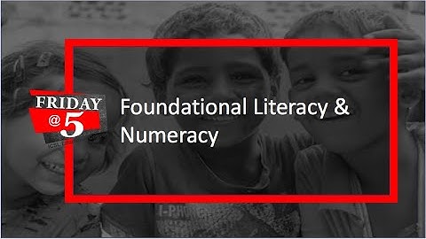 Friday@5: Foundational Literacy & Numeracy
