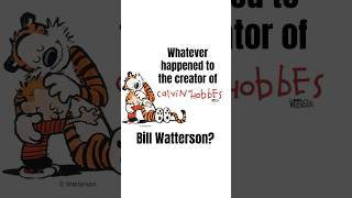 Whatever Happened to the Creator of Calvin & Hobbes (Bill Watterson)?