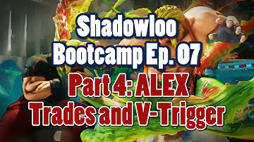 Shadowloo Bootcamp Ep7 Part 4 - Trades and V-Trigger