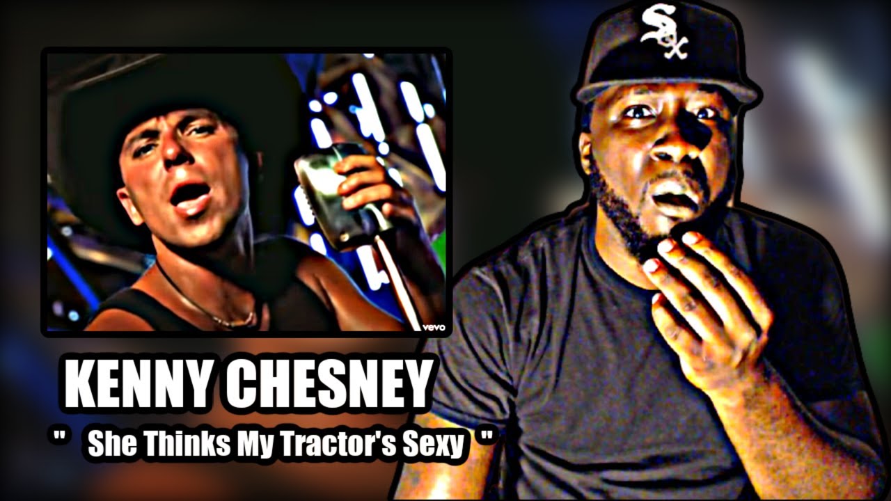 FIRST TIME HEARING! Kenny Chesney - She Thinks My Tractor's Sexy ...