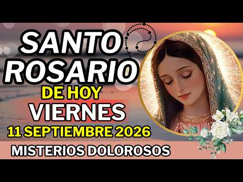 🌸HOLY ROSARY FOR TODAY, FRIDAY, SEPTEMBER 11, 2026🌹SORROWFUL MYSTERIES🌹MEDITATED HOLY ROSARY