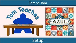 Tom Teaches Azul (2-player Setup)