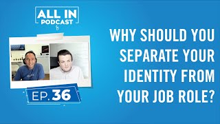 Why Should You Separate Your Identity from Your Job Role? | ALL IN Talks with Rian Lanigan