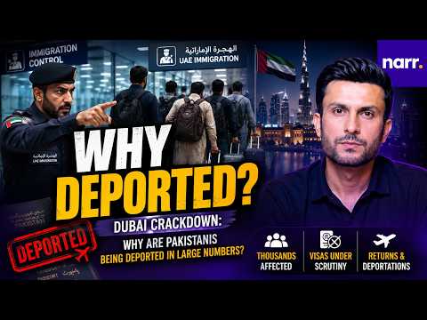 Dubai Crackdown: Why Are Pakistanis Being Deported in Large Numbers? | Narr
