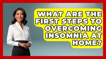 What Are the First Steps to Overcoming Insomnia at Home? - Goodnight Routine Guide