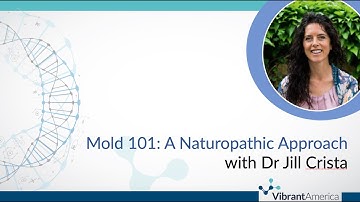 Mold 101: A Naturopathic Approach with Dr Jill Crista
