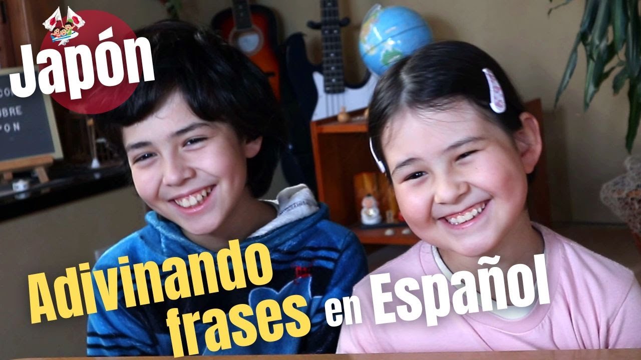 Niños Japoneses Adivinando Frases y Expresiones en Español  / Ser Bilingües