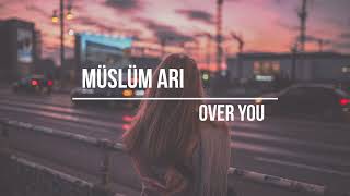 Müslüm Arı - Over You