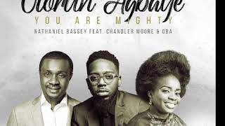 OLORUN AGBAYE- YOU ARE MIGHTY - FEAT. CHANDLER MOORE & OBA chords