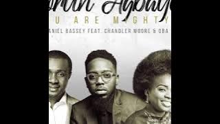 OLORUN AGBAYE- YOU ARE MIGHTY - FEAT. CHANDLER MOORE & OBA