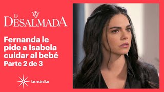 La Desalmada 2/3: Fernanda se entera que Isabela vivirá en el Primor | C-70
