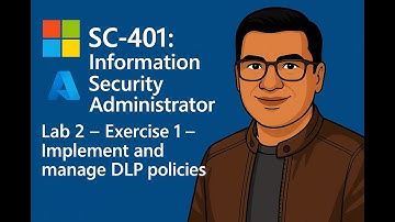 SC-401 Lab 2 – Exercise 1 – Implement and manage DLP policies