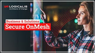 Logicalis Secure OnMesh – Ist Ihr digitales Ökosystem sicher