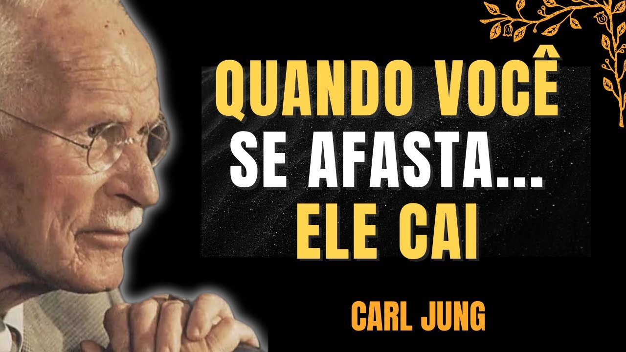 Quando você se afasta e não insiste... o ego dele desmorona | Carl Jung