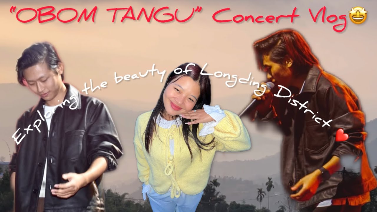 “OBOM TANGU” Concert Vlog🤩 || Exploring Longding District ❤️|| Going back to Itanagar🥲 #ObomTangu
