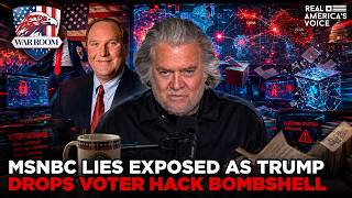 MSNBC LIES EXPOSED AS TRUMP DROPS CHINA-IRAN VOTER HACK BOMBSHELL | WAR ROOM AM W STEVE BANNON