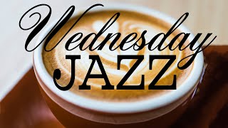 Wednesday JAZZ - Fresh Morning Bossa Nova JAZZ Music For Work, Study & Good Mood