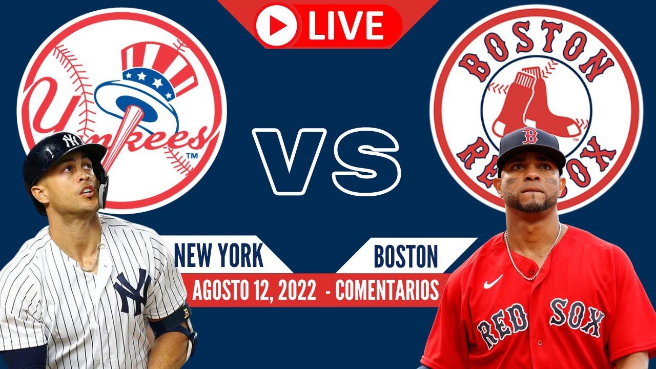 Yankees vs Red Sox de Boston En vivo Comentarios del Juego (Agosto