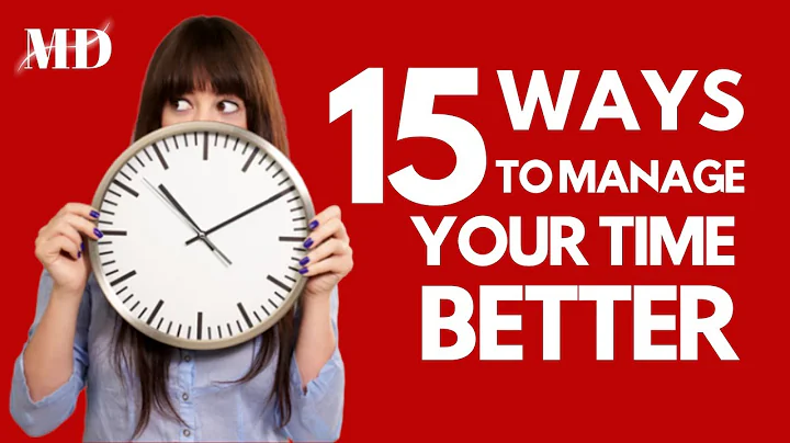 15 TIPS TO MANAGE YOUR TIME BETTER AND MORE EFFECTIVELY (Time Management Strategies)