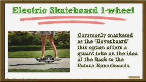 The Best Electric Wheels - Electric Scooter, Skateboard, Hoverboard, Self-balancing, Segway..