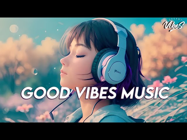 Good Vibes Music 🌻 Popular Tiktok Songs 2023 ~ English Songs For Ringtones class=