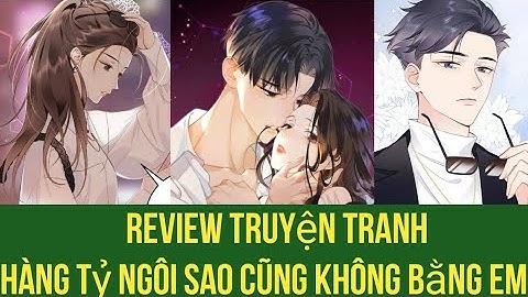 Top những bộ manhua về ngôi sao hay nhất năm 2024