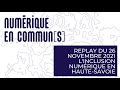 Numrique en communs  replay du 26 novembre 2021   linclusion numrique en haute savoie