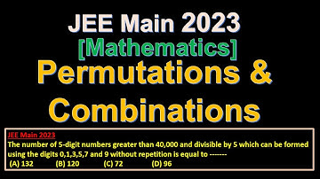 Permutations and Combinations Question I JEE Main 2023 Question I How to find Five Digit Numbers?