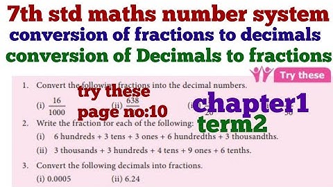 7th std maths number system/conversion of fraction to decimal try these page no:10 chapter1 term2