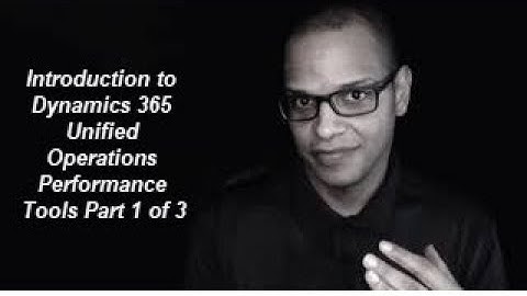 Introduction to Dynamics 365 for Operations Performance Tuning Tools Part 1