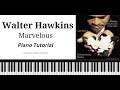 Walter hawkins  marvelous  piano tutorial  sheet music  midi