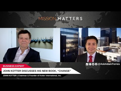 John Kotter Discusses His New Book, “Change”