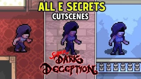 Super Dark Deception Mobile: All 