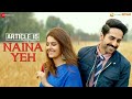 Saaware Se Baaware Se Do Naina Yeh Full Video Song Article 15 Yasser Desai Ayushmann K Isha 