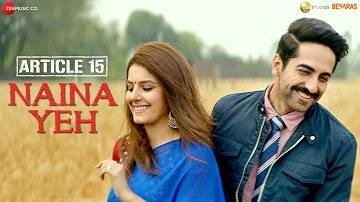 Saaware Se Baaware Se Do Naina Yeh Full Video Song : Article 15 | Yasser Desai | Ayushmann K, Isha |