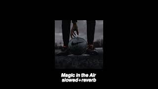 Magic In The Air(slowed+reverb)🎧 better experience Resimi