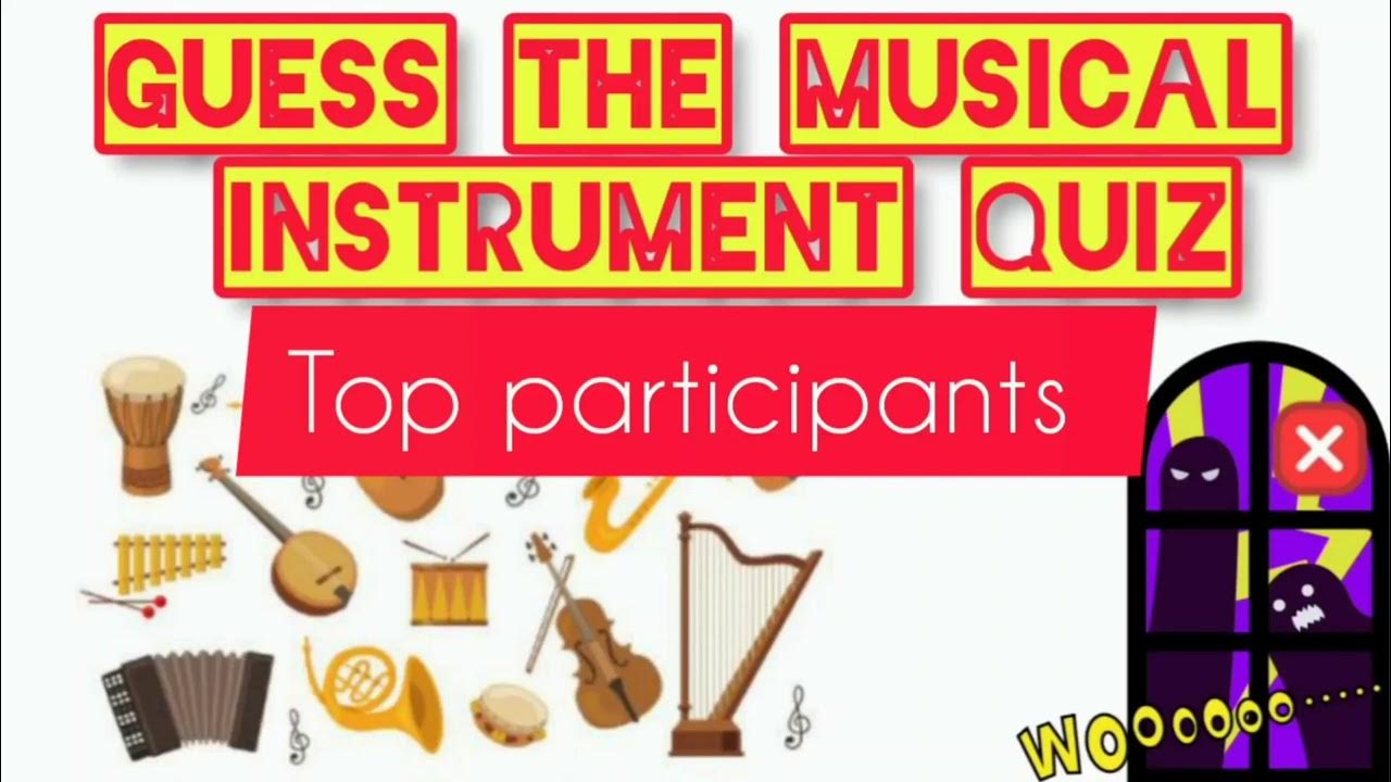 Guess the musical instrument quiz top participants and answers