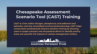 Chesapeake Assessment Scenario Tool (CAST) Training - nitrogen/phosphorus/sediment load estimator