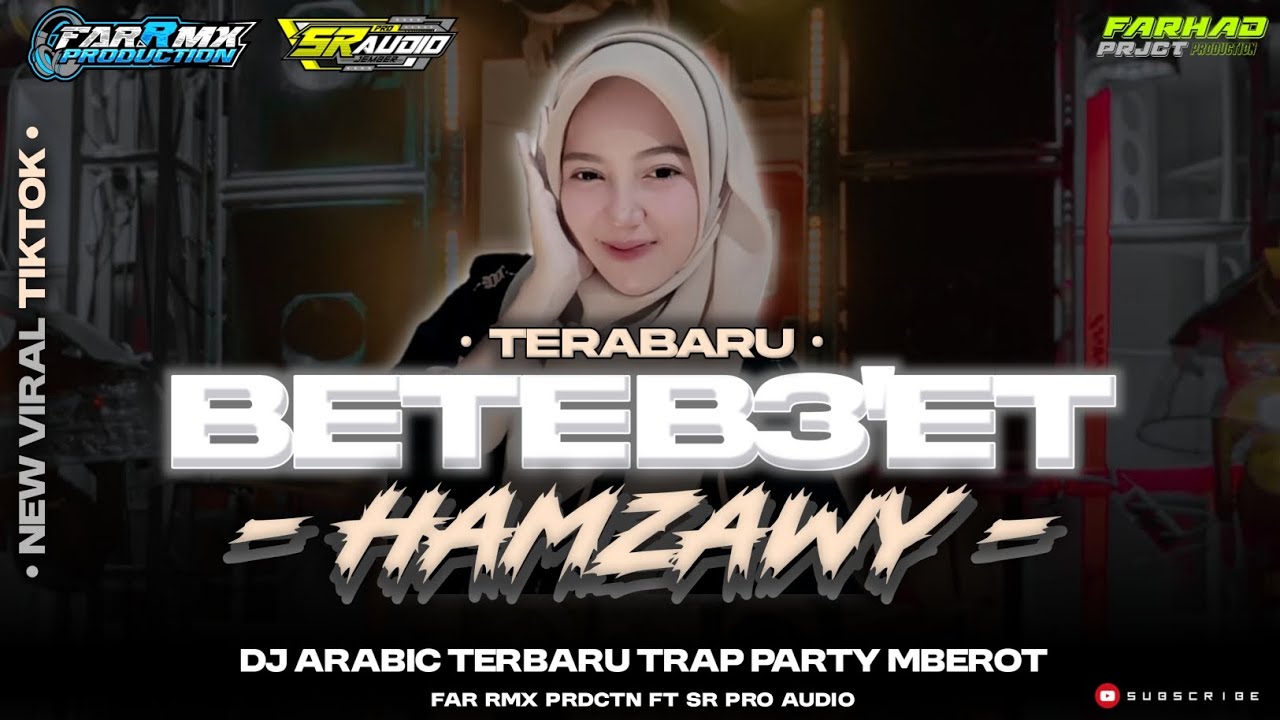 DJ ARABIC BETEB3ET LEEH - HAMZAWY • TRAP PARTY MBEROT • SR PRO AUDIO JEMBER • FarRmx jbr