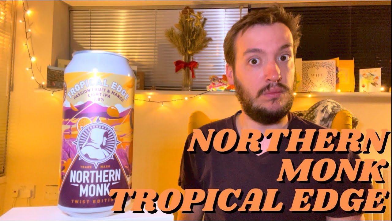 Northern Monk TROPICAL EDGE Passion Fruit & Mango Light IPA | Craft Beer Review